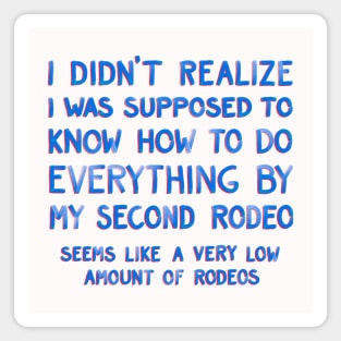 This Is My Second Rodeo Magnet